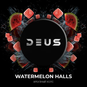 DEUS WATERMELON HALLS